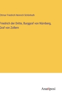 Friedrich der Dritte, Burggraf von Nürnberg, Graf von Zollern 338203672X Book Cover