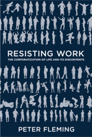 Resisting Work: The Corporatisation of 1439911134 Book Cover