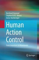 Human Action Control: From Intentions to Movements 3319791648 Book Cover