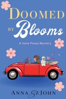 Doomed by Blooms: A Josie Posey Mystery 1685122817 Book Cover