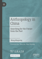 Anthropology in China: Searching for the Future from the Past 9819232775 Book Cover