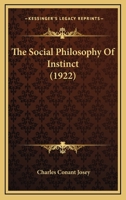 The Social Philosophy of Instinct 1018917438 Book Cover