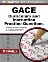 GACE Curriculum and Instruction Practice Questions: GACE Practice Tests and Exam Review for the Georgia Assessments for the Certification of Educators 1516711742 Book Cover