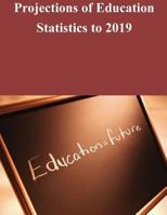 Projections of Education Statistics to 2019 1502856735 Book Cover