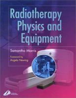 Radiotherapy Physics and Equipment 0443062110 Book Cover