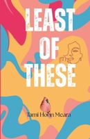 Least of These: Least of These: A Christian Christmas Story of Friendship, Courage, and Healing 1966114036 Book Cover