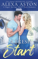 A Fresh Start: A Small Town Romance 1648394795 Book Cover