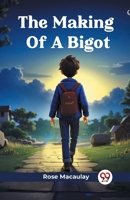 The Making Of A Bigot 9362760061 Book Cover