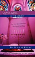 Cover Girls in the Church: The 11th Commandment, Thou Shall not Tell" 1425998348 Book Cover
