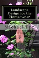 Landscape Design for the Homeowner 1495297721 Book Cover