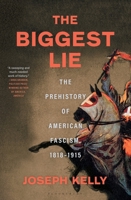 The Biggest Lie: The Untold Story of American Fascism 163973211X Book Cover