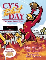 Cy's Perfect Day: The Iowa State Way 1736943138 Book Cover