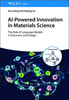 AI-Powered Innovation in Materials Science: The Role of Language Models in Discovery and Design 3527356355 Book Cover