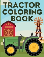 Tractor Coloring Book: Farm Coloring Book For Kids B08Q5XZJ1Q Book Cover