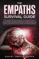 The Empaths Survival Guide: The Complete Strategies For Highly Sensitive People. How to Learn to Manage Your Emotions, Overcome Anxiety and Fears, Learn Protection Techniques from Energy Vampires B085H5MDS3 Book Cover