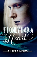 If I Only Had a Heart B0G86NDBCC Book Cover