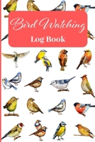 Bird Watching Log Book: Track & Record your Bird Sightings I Birders Journal I Table of Contents I Space for Sketches and Photos 1677830182 Book Cover