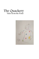 The Quackery: Tales from the pond B0CRLXCCW5 Book Cover