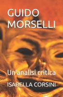 GUIDO MORSELLI: Un'analisi critica (Filosofia e Critica letteraria) B0FZLN2Y8L Book Cover