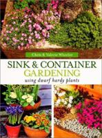 Sink & Container Gardening: Using Dwarf Hardy Plants 1861082002 Book Cover