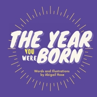 The Year You Were Born 0578388057 Book Cover