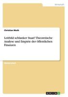 Leitbild Schlanker Staat? Theoretische Analyse Und Empirie Der Offentlichen Finanzen 3656764069 Book Cover