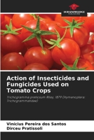 Action of Insecticides and Fungicides Used on Tomato Crops 6208306914 Book Cover