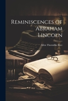 Reminiscences of Abraham Lincoln 102148427X Book Cover