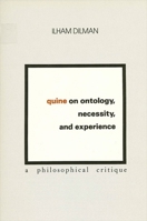 Quine on Ontology, Necessity, and Experience: A Philosophical Critique 0873957601 Book Cover