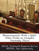 Measurements With a Split-Fiber Probe in Complex Unsteady Flows 1289265267 Book Cover