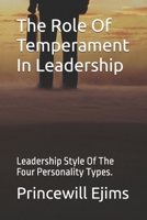 The Role Of Temperament In Leadership: Leadership Style Of The Four Personality Types. B0D5791LLH Book Cover