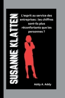 SUSANNE KLATTEN: L'esprit au service des entreprises : les chiffres sont-ils plus réconfortants que les personnes ? (French Edition) B0FL2YCZ9H Book Cover