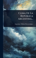Clima De La Repðblica Argentina... (Spanish Edition) 1024490424 Book Cover