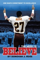 The Need to Believe: One Man's Commitment to Excellence 1698718055 Book Cover