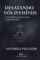 Desatando nós Invisíveis: A Influência de Pactos e Juramentos B0FTZ1ZFCV Book Cover