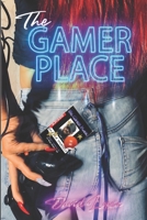 The Gamer Place B08KSDPRXR Book Cover