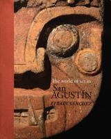 The World of Art in San Agustin (Arqueologia) 958830671X Book Cover