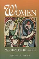 Women and Health Research: Ethical and Legal Issues of Including Women in Clinical Studies, Volume 1 (Women and Health Research; Ethical and Legal Issues of Including Women in Clinical Studies) 030904992X Book Cover
