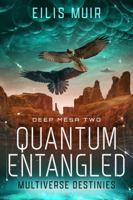 Quantum Entangled: Multiverse Destinies (DEEP MESA SERIES) 0982484623 Book Cover