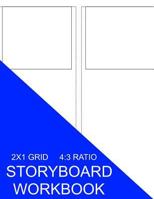 Storyboard Workbook: 2x1 Grid 4:3 Ratio 153531513X Book Cover