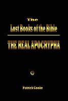 The Lost Books of the Bible: The Real Apocrypha 0972434704 Book Cover