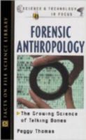 Forensic Anthropology: The Growing Science of Talking Bones (Science and Technology in Focus) 0816047316 Book Cover