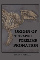 Origin of Tetrapod Forelimb Pronation 9794718017 Book Cover