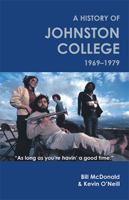 As long as you're havin' a good time: A history of Johnston College, 1969-1979 1412009464 Book Cover