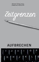 Zeitgrenzen aufbrechen: Literatur im Dialog mit Literatur (German Edition) 3754356917 Book Cover
