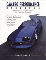 Camaro Performance Handbook (Performance modifications for 1982-1992 Camaros) 1557880573 Book Cover