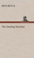 The Dueling Machine 0425064662 Book Cover
