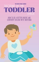 Discipline at The Toddler Stage: How to Be a Better Parent and Confident Dealing with Tantrums 1914421205 Book Cover