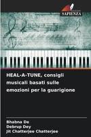 HEAL-A-TUNE, consigli musicali basati sulle emozioni per la guarigione (Italian Edition) 6208892163 Book Cover
