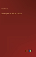 Das vorgeschichtliche Europa 3368231324 Book Cover